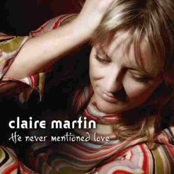 ClaireMartin(克莱尔马丁)-HeNeverMentionedLove.iso